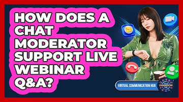 How Does A Chat Moderator Support Live Webinar Q&A?