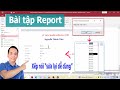 Report MS Access - Bài tập kết hợp Form và report rất hay - Học MS Access