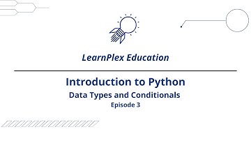 Intro to Python: Data Types and Conditionals | Episode 3