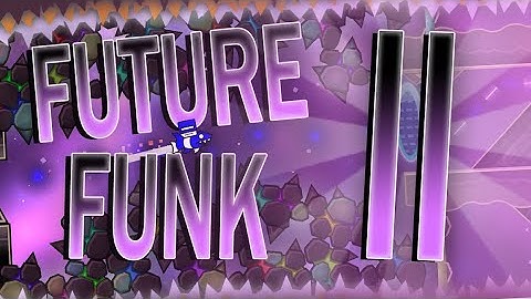 My Worst Experience EVER // Future Funk II by JonathanGD | Geometry Dash 2.11