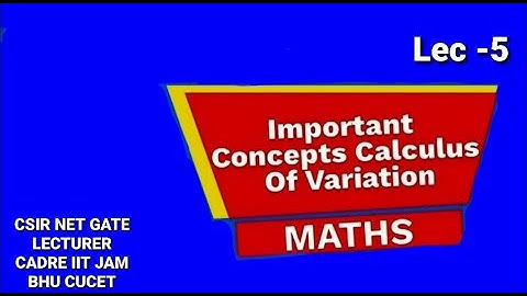 Calculus of Variation for Csir Net//GATE//LECTURER CADRE//Master Cadre//IIT JAM//BHU//CUCET