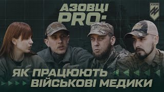 Азовці PRO: особливості роботи медиків на війні