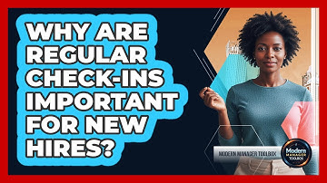 Why Are Regular Check-Ins Important For New Hires?