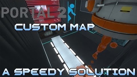 Portal 2 Custom: A Speedy Solution