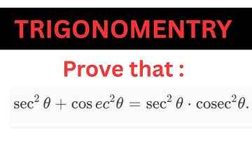 Prove that : Sec^2 theta + Cosec^2 theta = Sec^2 theta cosec^2 theta