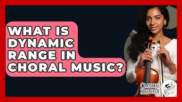 What Is Dynamic Range In Choral Music? - Classical Serenade