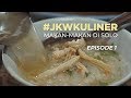 #JKWKULINER MAKAN-MAKAN DI SOLO (EPISODE 1)