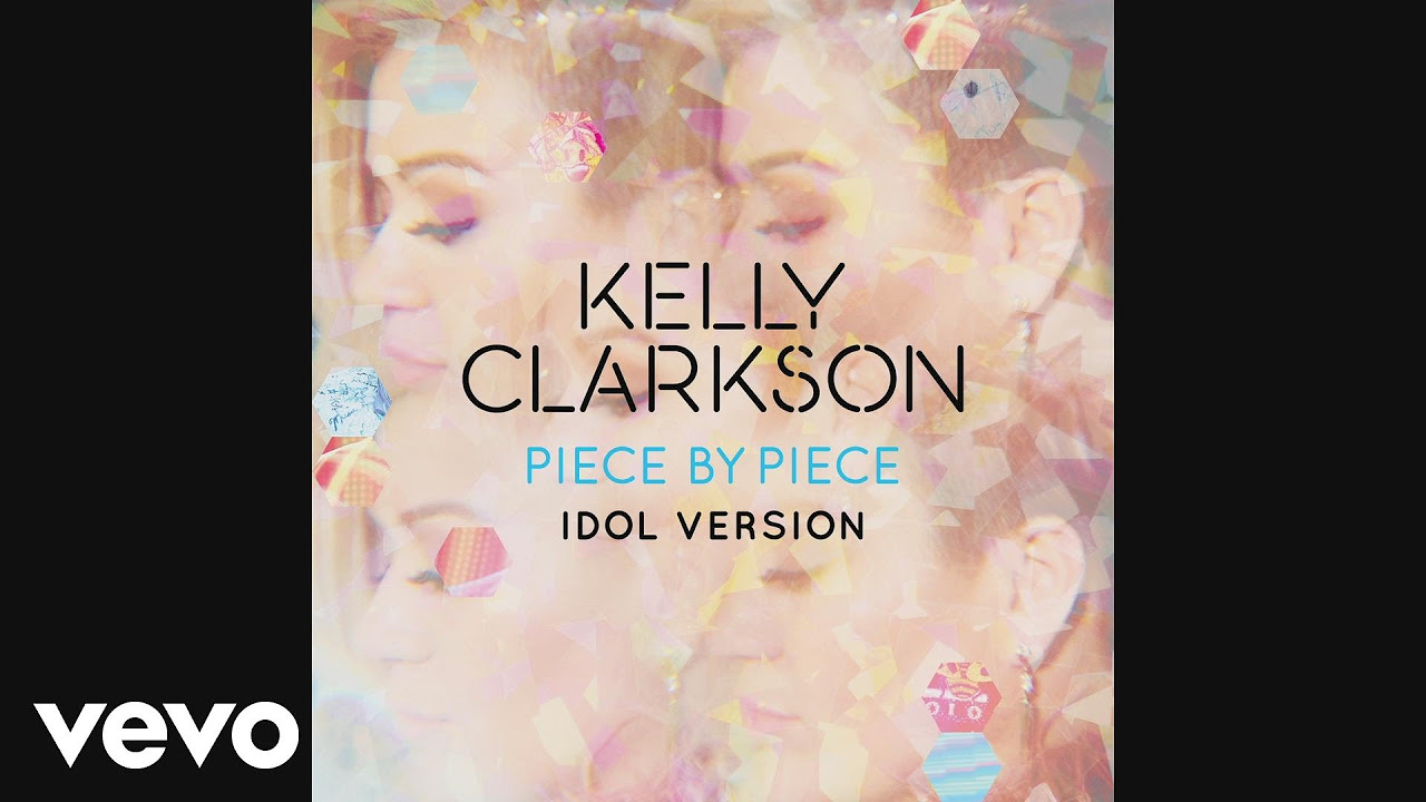 Kelly Clarkson   Piece By Piece Idol Version Audio