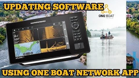 Updating Humminbird Xplore Software using the One Boat Network App