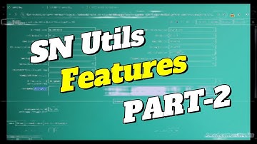 Sn Utils Features in ServiceNow Boosting Your Productivity PART2