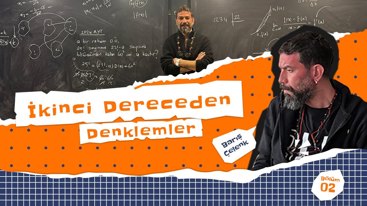 Barış’tan Yks’de Çıkabilecekler Serisi  “İkinci Derece Denklemler”