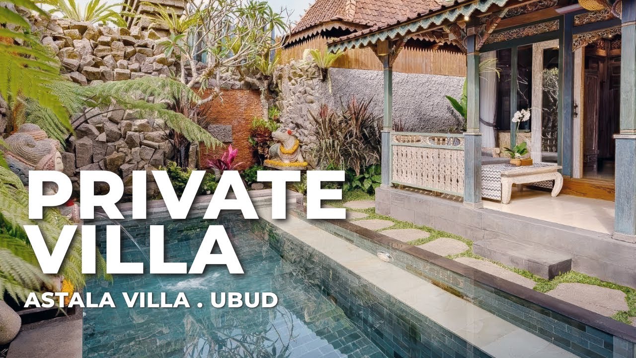 Astala villa Ubud  | Luxury Private Pool Villa Tour