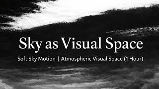 Soft Sky Motion | Atmospheric Visual Space (1 Hour)
