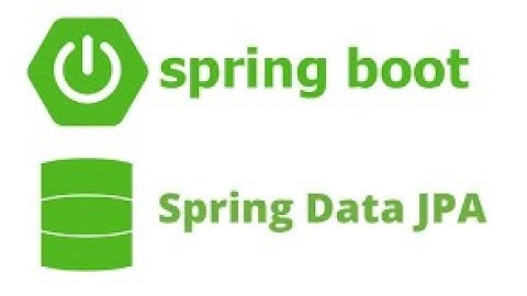 Hướng dẫn sử dụng Spring Data JPA trong SpringBoot.