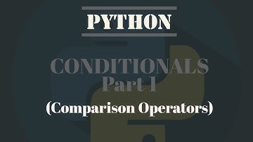 Python Tutorial For Absolute Beginners # 5- Conditionals ( Comparison Operators)