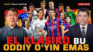 🔴 Real-Barselona: "El Clasico" - bu oddiy o‘yin emas #fikratuz