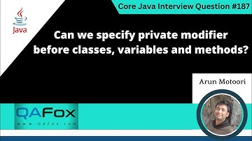Specify private modifier before classes, variables and methods (Core Java Interview Question #187)