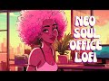 Work lofi  soulful beats for the workplace  lift the vibe with soothing neo soulrb