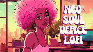Work Lofi  Soulful Beats For The Workplace  Lift The Vibe With Soothing Neo Soul/R&B