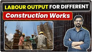 Labour Output for Different Construction Works | Ghar Bnane …
