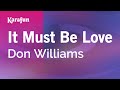It Must Be Love - Don Williams | Karaoke Version | KaraFun