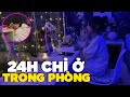 [Vlog] Thử Thách 24h Trong Phòng Và Cái Kết!