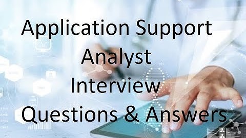 Application Support Analyst Interview Questions and Answers