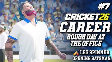 ROUGH DAY AT THE OFFICE - CRICKET 26 CAREER MODE #7 - #CRICKET26 