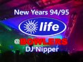 Life @ Bowlers NYE 94/95 (DJ Nipper)