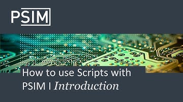 How to use Scripts with PSIM I Introduction