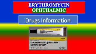 ERYTHROMYCIN OPHTHALMIC - Generic, Brand Names, class, Precautions , How to use, Side Effects