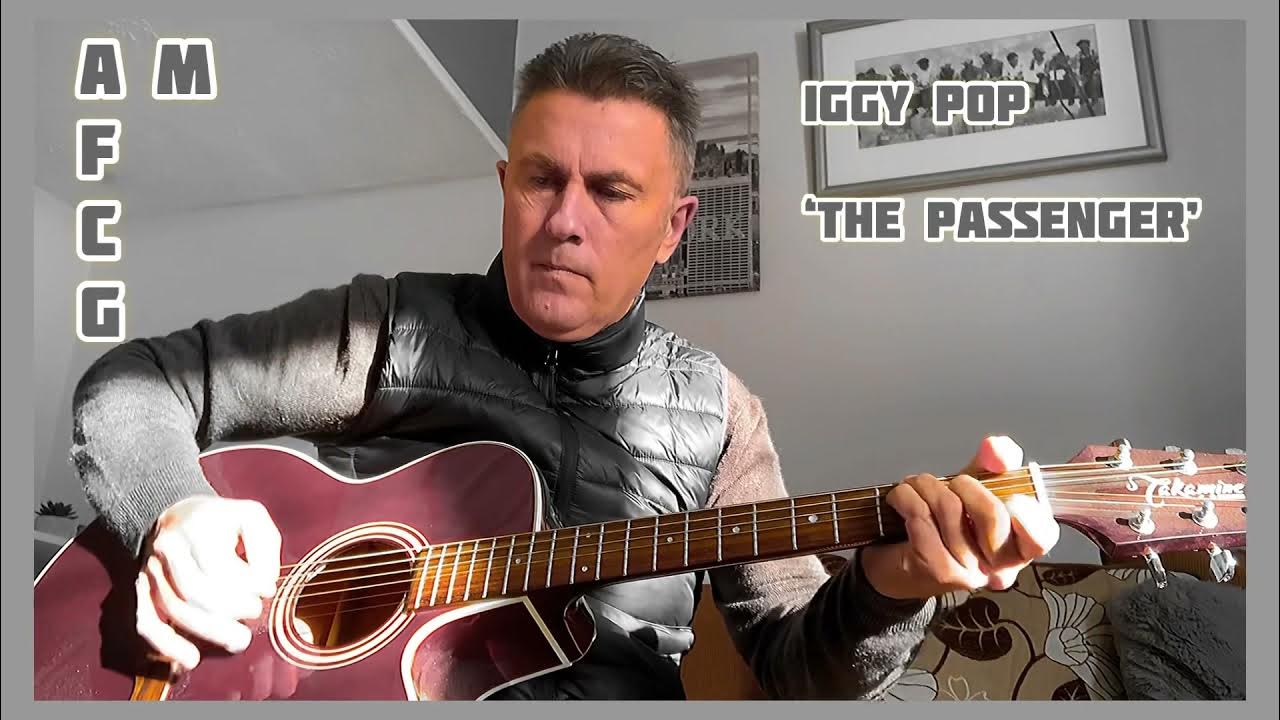 EP101. The chords to Iggy Pop ‘The Passenger’ EP101. The chords to Iggy Pop ‘The Passenger’