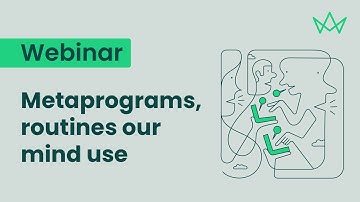 Metaprograms, routines our minds use to engage with our world