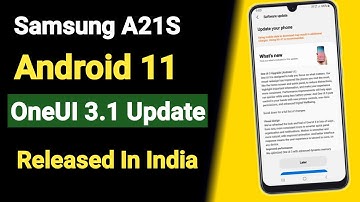 Samsung A21S Got Android 11 OneUI 3.1 Update In India 🔥 🔥 🔥