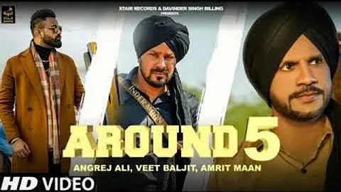 Around 5 - Angrej Ali ft Amrit Maan ( Full Song ) New Punjabi Song 2021