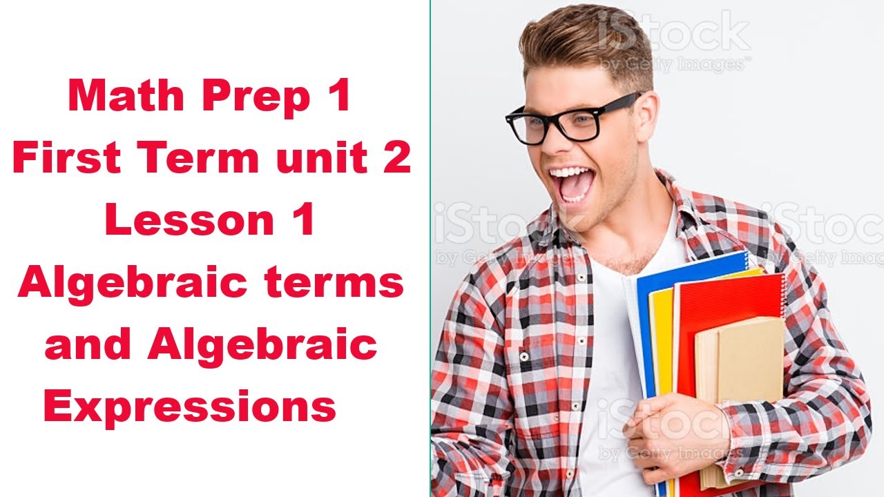 Math Prep 1 First Term unit 2 Lesson 1 Algebraic terms and Algebraic Expressions
