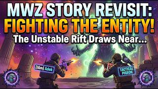 MWZ Story Revisit Ep. 16: Fighting The Entity! | Unstable Rift Finale Draws Near...