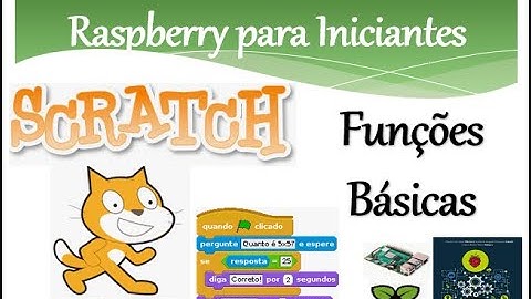 Aula 04: Scratch com Raspberry Pi 4(Visão Geral) - Livro Raspberry Pi Descomplicado