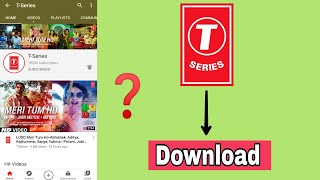 T-Series Video Offline Not Available? | How to Download T-Series Songs |