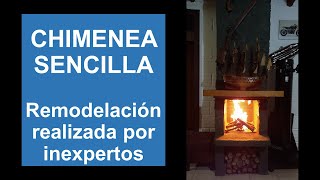 Chimenea sencilla. Remodelación hecha por inexpertos