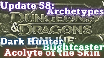 DDO Update 58: Archetypes Some More! Druid, Ranger, Warlock!