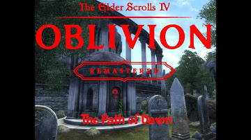 Oblivion Remastered The Path of Dawn