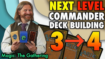 The Next Level Of Commander Deck Building: Upgrade Bracket 3 - 4 | A Magic: The Gathering Guide