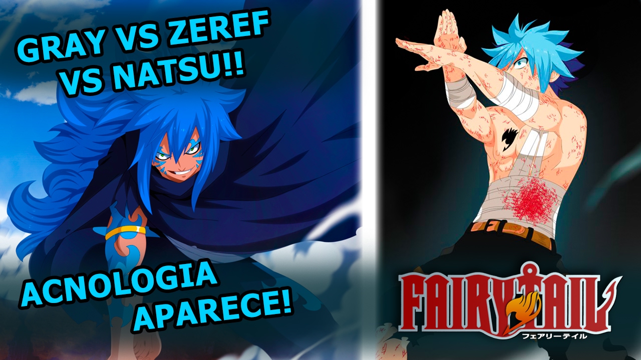 Fairy Tail #522 + #523 - Gray VS Zeref VS Natsu!! Acnologia Aparece ...