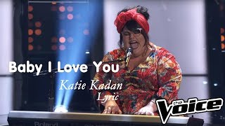 Katie Kadan &quot;Baby I Love You&quot; Lyric - The Voice Blind Auditions 2019