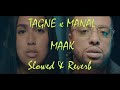 TAGNE x MANAL - MAAK [COVER][SLOWED & REVERB to perfection][TIKTOK][BassBoosted]