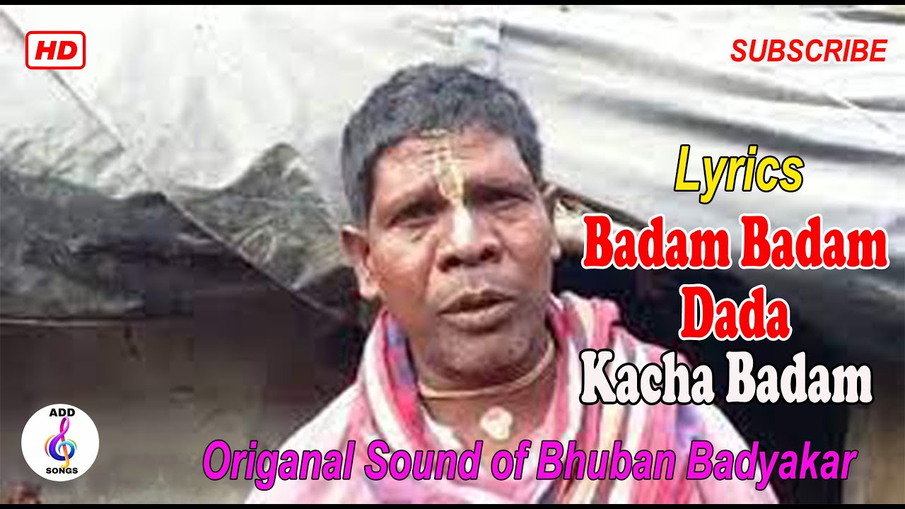 "Badam Badam Kacha Badam" Lyrics Original Sound Bhuban Badyakar