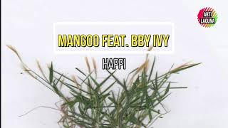 Mangoo feat. bby ivy - Happi ( Lirik Terjemahan Indonesia )