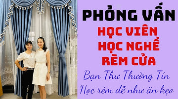 Học nghề may rèm cửa dễ như ăn kẹo