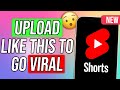 How To *CORRECTLY* Upload YouTube Shorts To Go Viral in 2025 (not what you think)